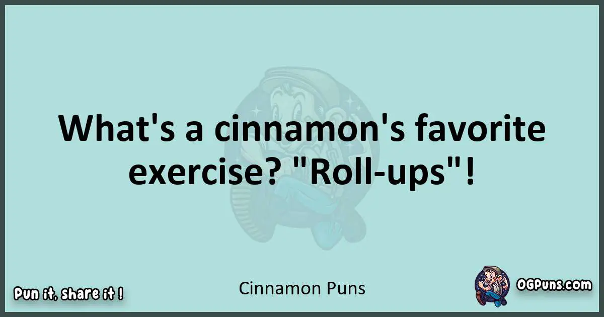 Text of a short pun with Cinnamon puns