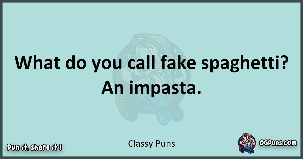 Text of a short pun with Classy puns