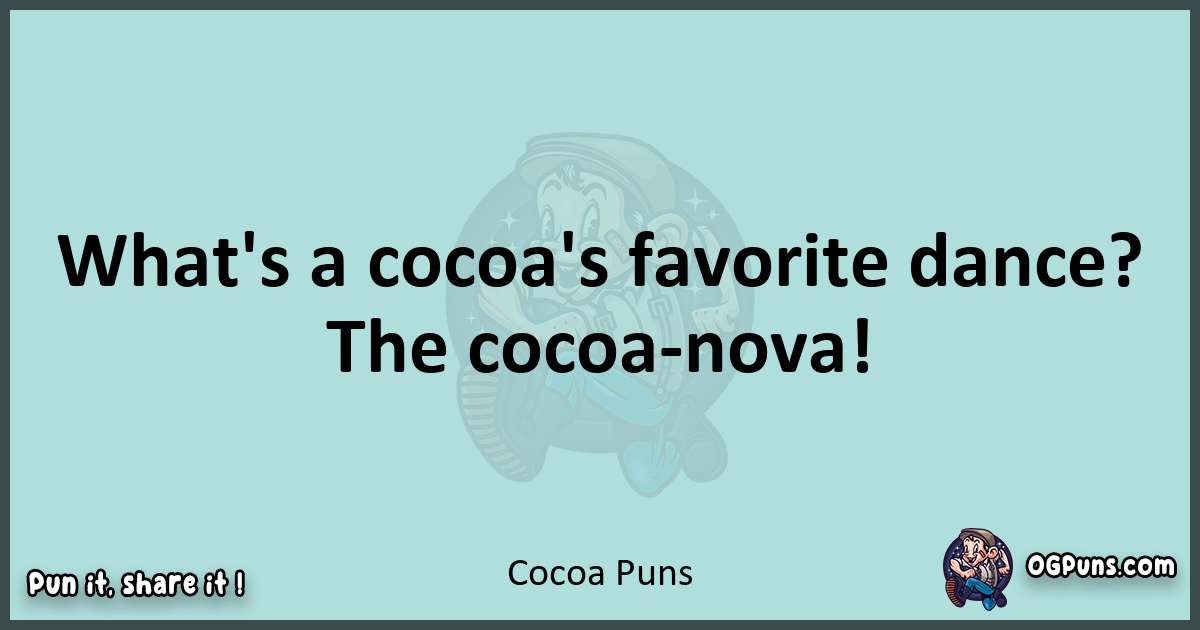 Text of a short pun with Cocoa puns