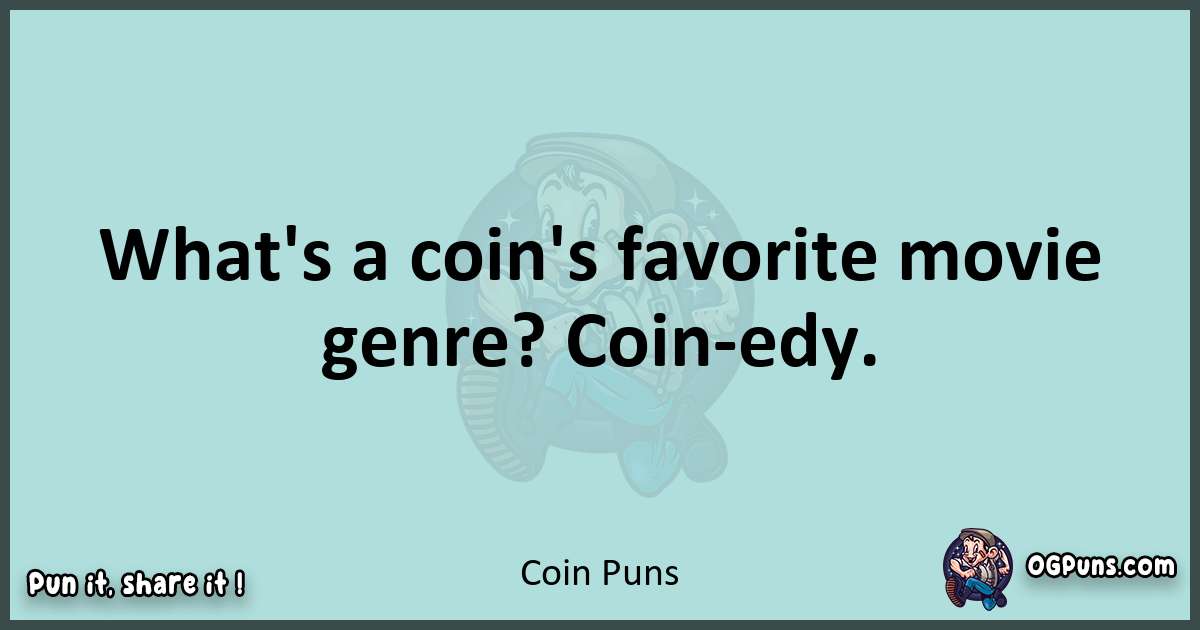 Text of a short pun with Coin puns