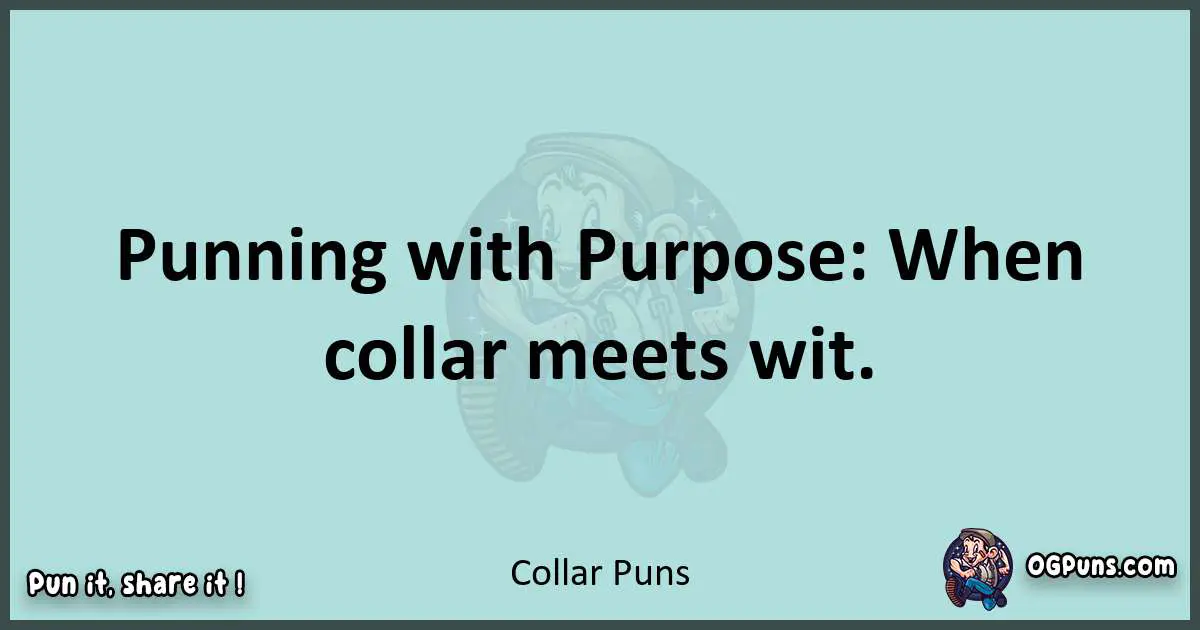 Text of a short pun with Collar puns