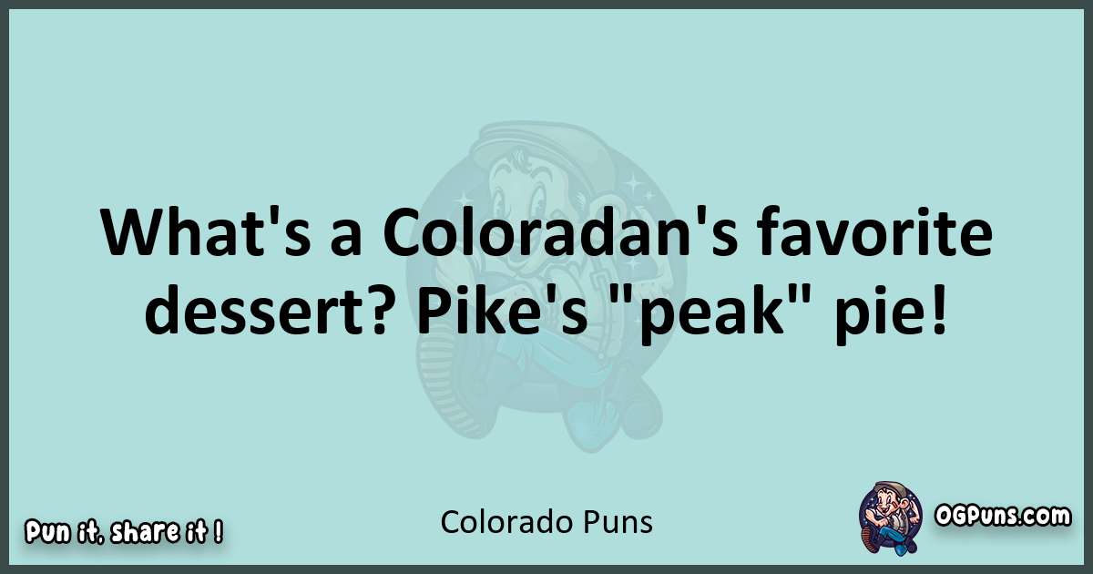Text of a short pun with Colorado puns