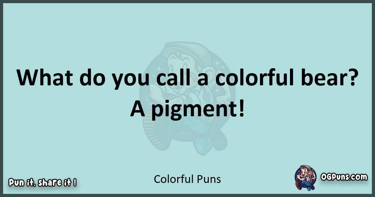 Text of a short pun with Colorful puns