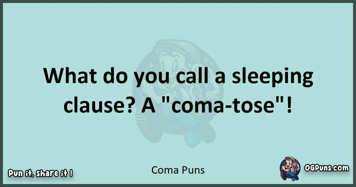 Text of a short pun with Coma puns
