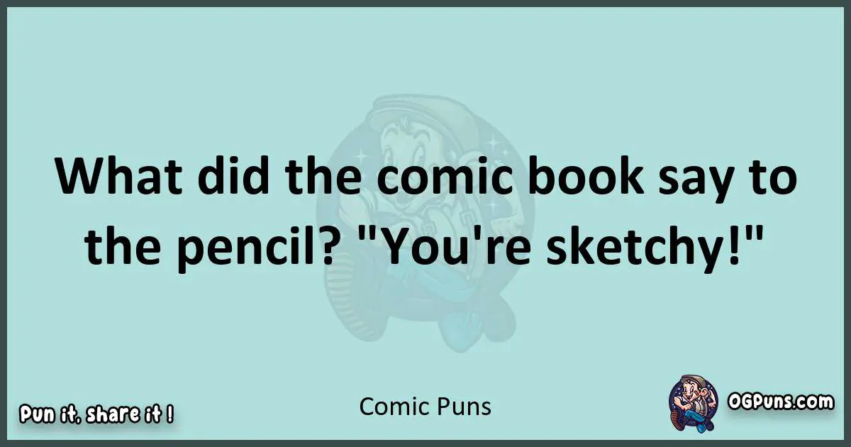 Text of a short pun with Comic puns