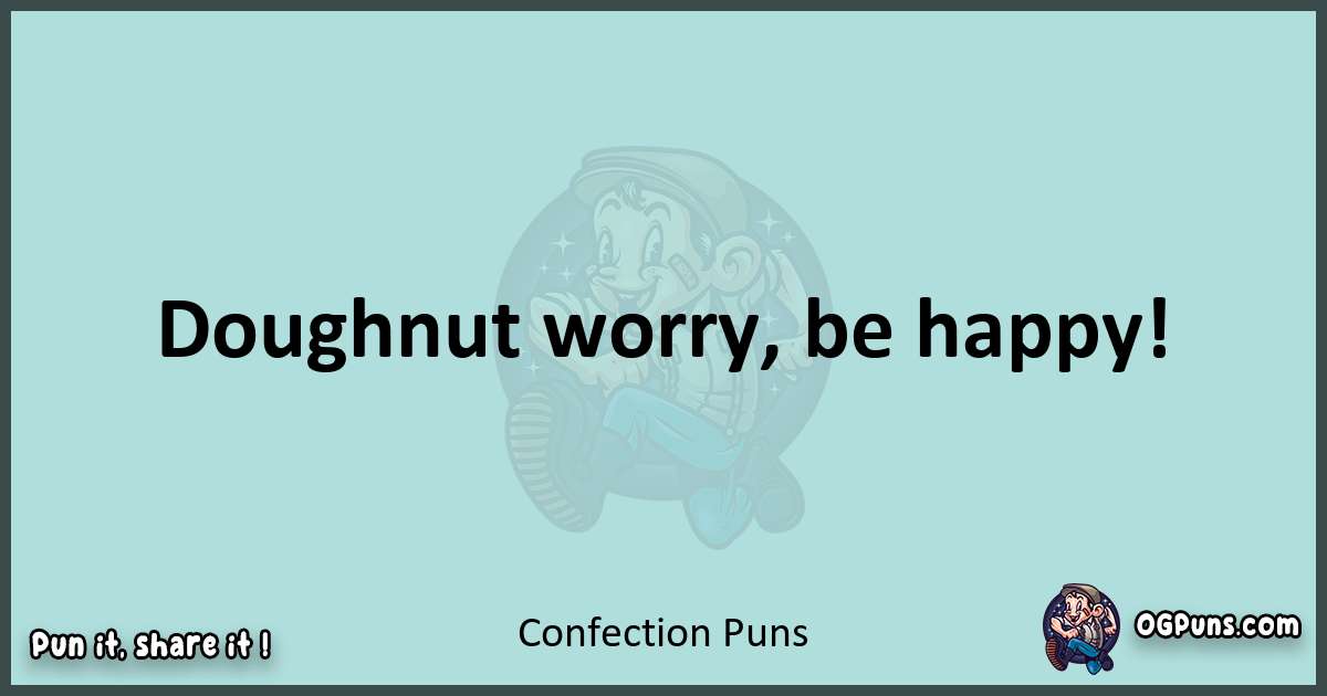 Text of a short pun with Confection puns