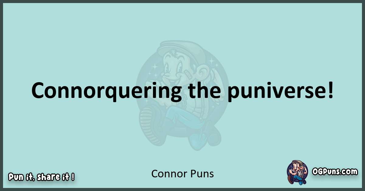 Text of a short pun with Connor puns