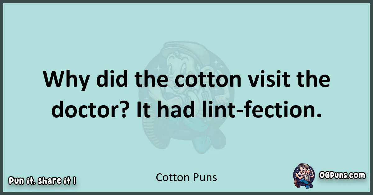 Text of a short pun with Cotton puns