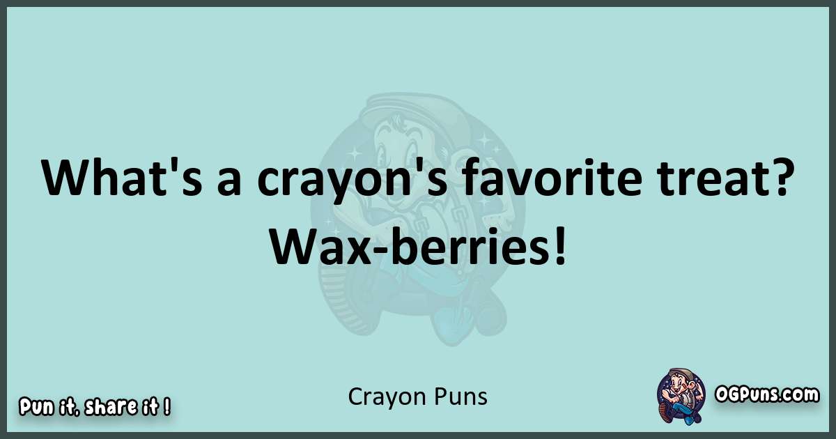 Text of a short pun with Crayon puns