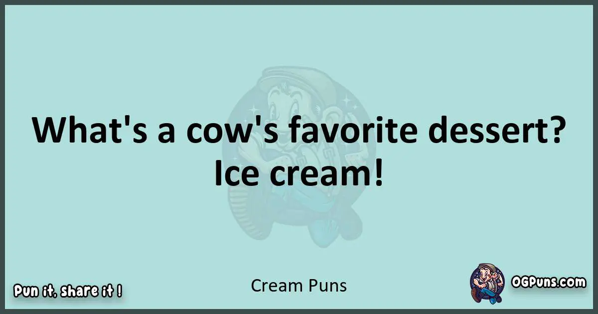 Text of a short pun with Cream puns