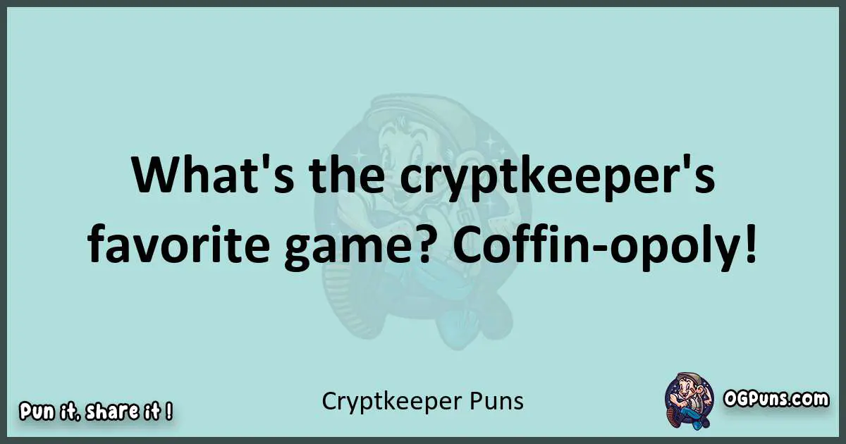Text of a short pun with Cryptkeeper puns