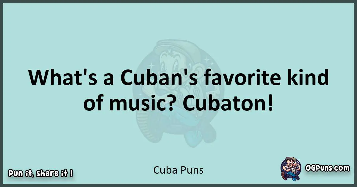 Text of a short pun with Cuba puns