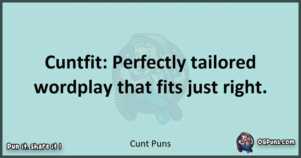 Text of a short pun with Cunt puns