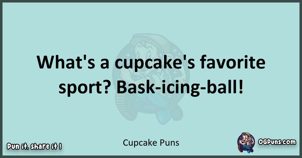 Text of a short pun with Cupcake puns