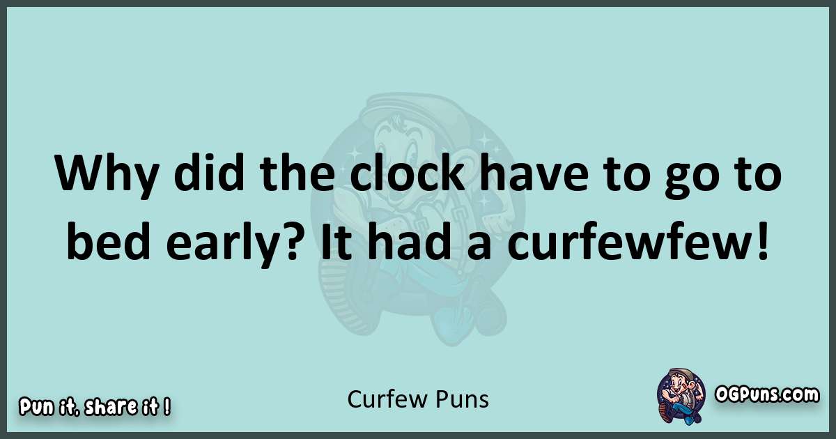Text of a short pun with Curfew puns