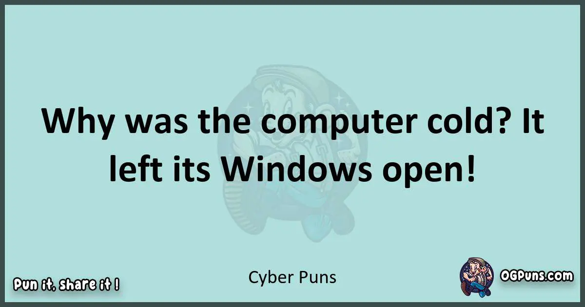 Text of a short pun with Cyber puns