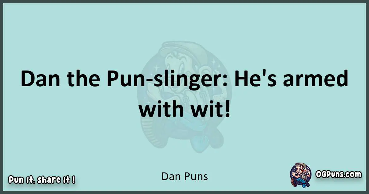 Text of a short pun with Dan puns