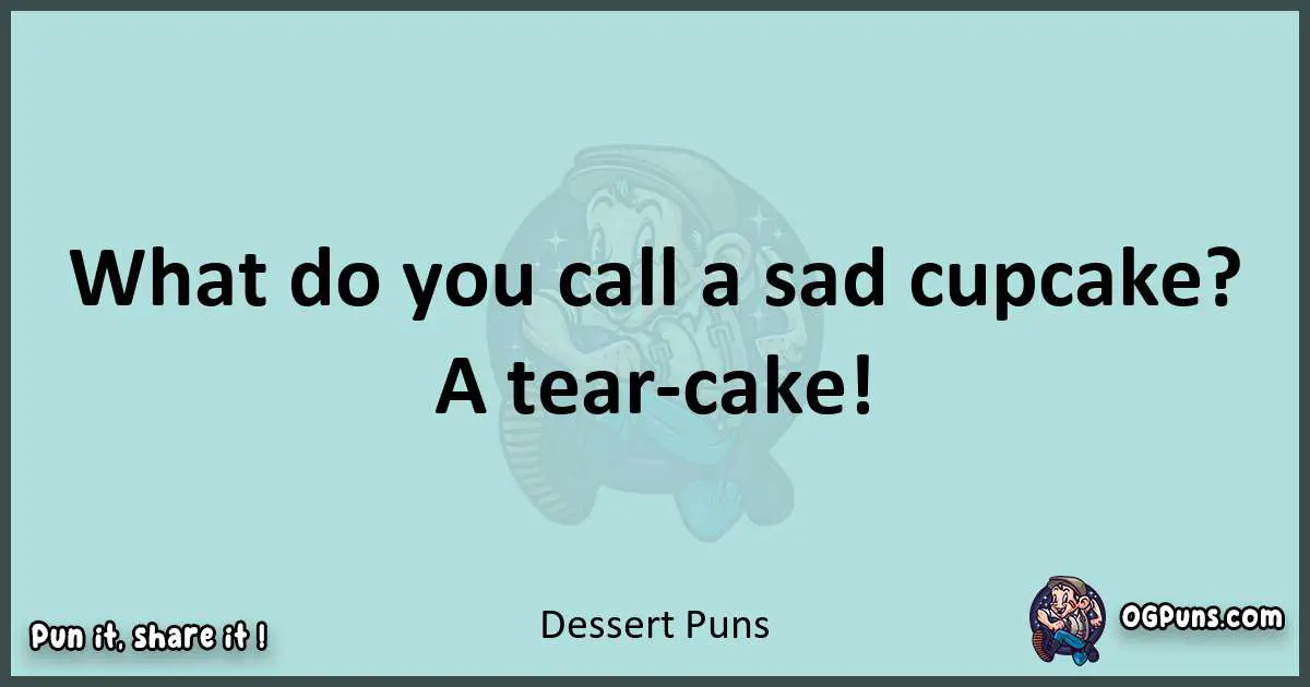 Text of a short pun with Dessert puns