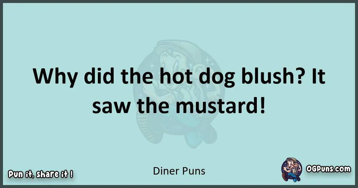 Text of a short pun with Diner puns