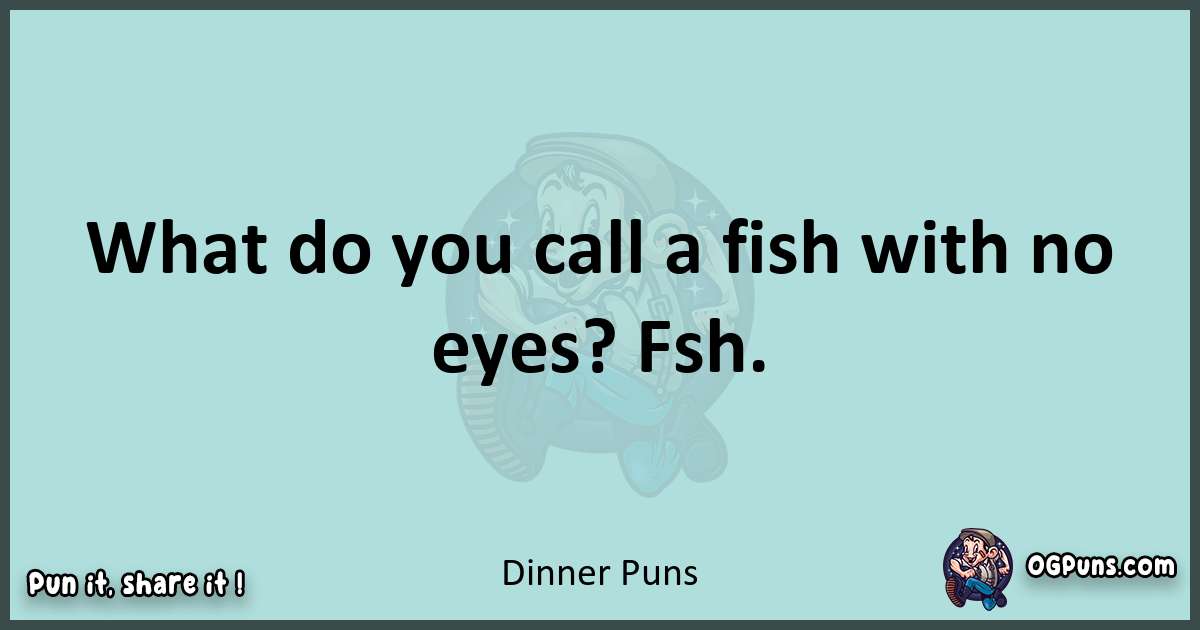 Text of a short pun with Dinner puns