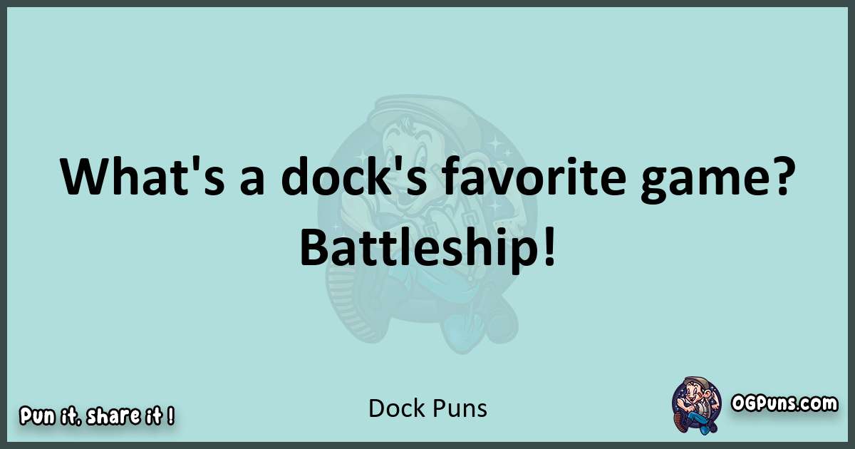 Text of a short pun with Dock puns