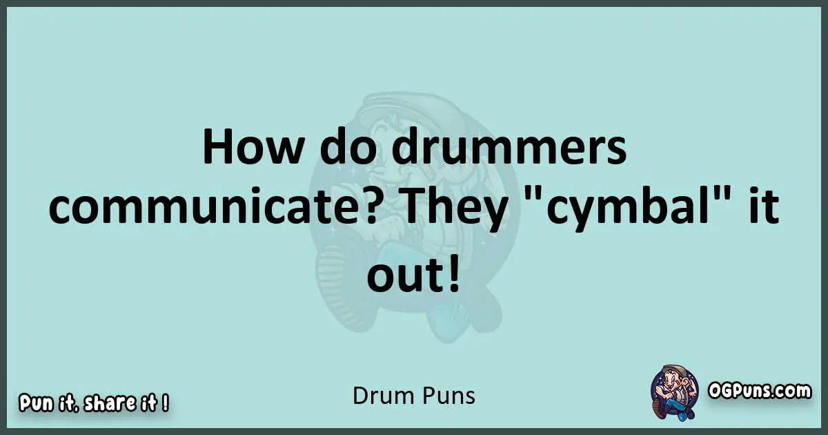 Text of a short pun with Drum puns