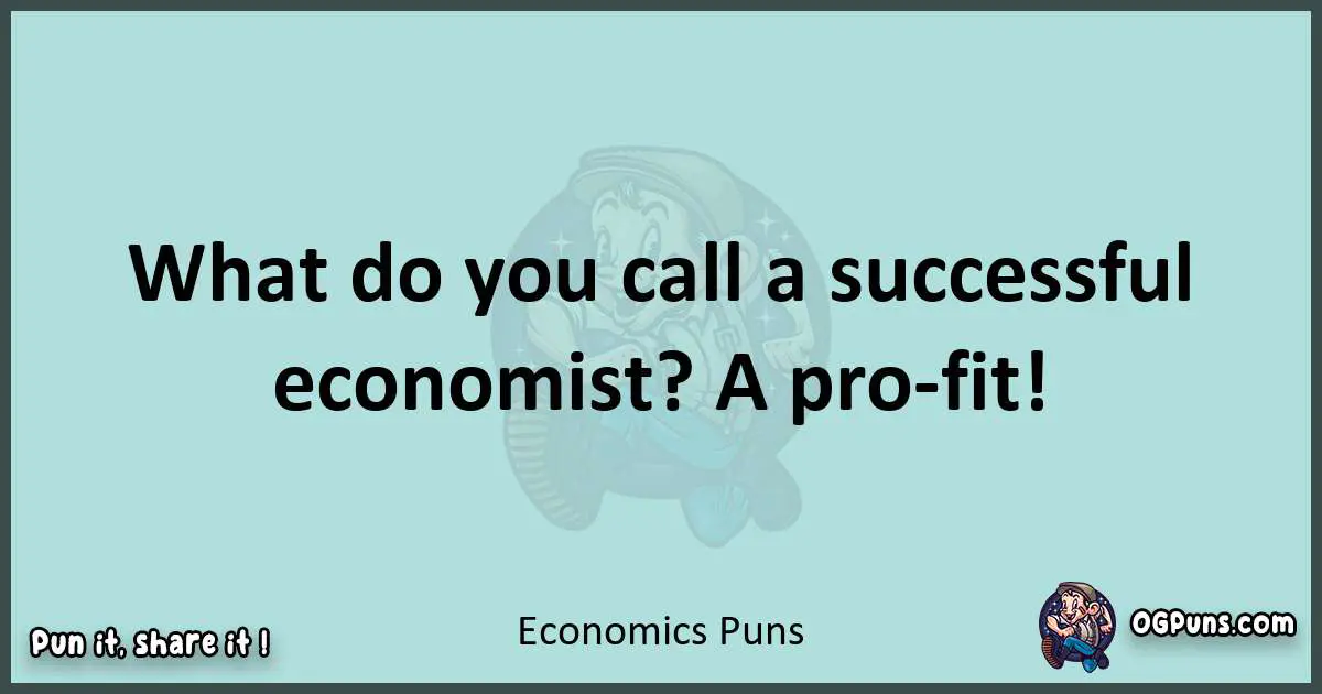 Text of a short pun with Economics puns