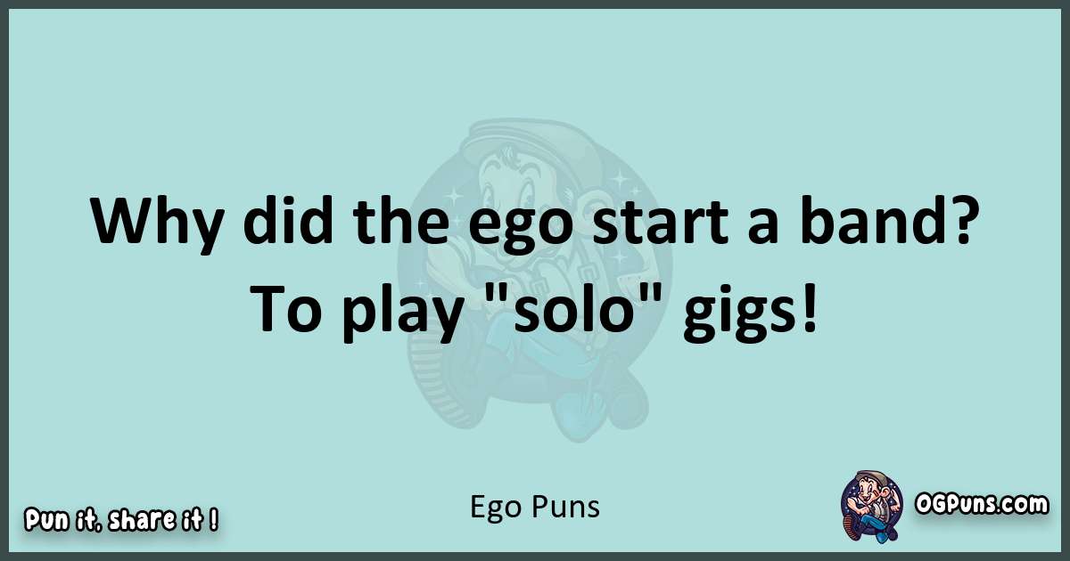 Text of a short pun with Ego puns