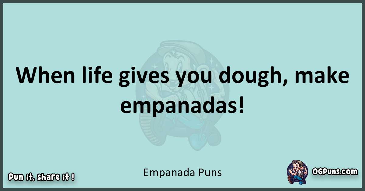 Text of a short pun with Empanada puns