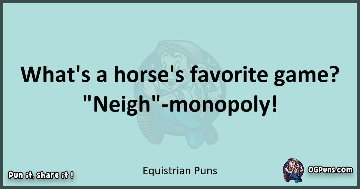 Text of a short pun with Equistrian puns