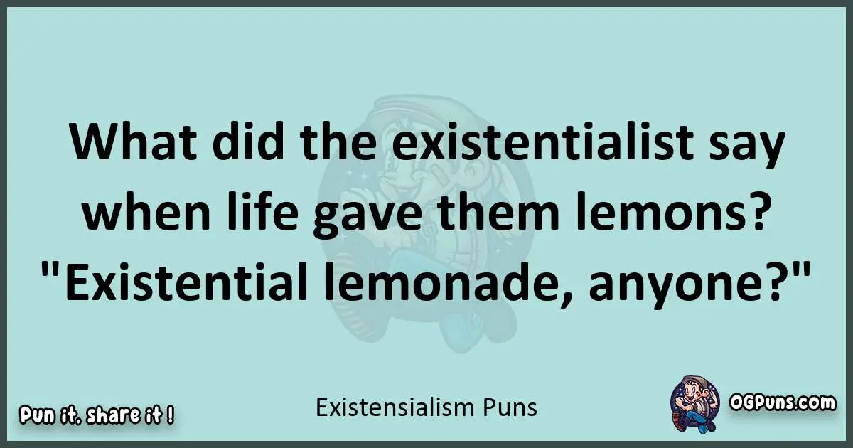 Text of a short pun with Existensialism puns