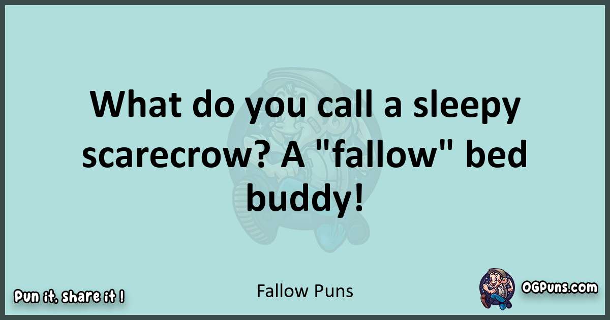 Text of a short pun with Fallow puns