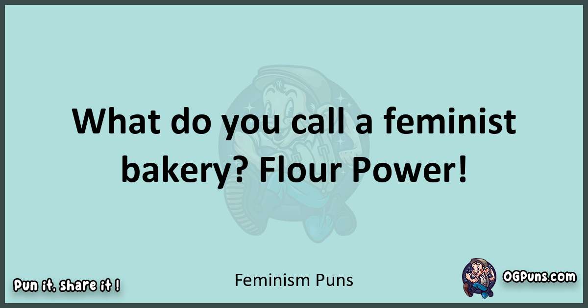 Text of a short pun with Feminism puns