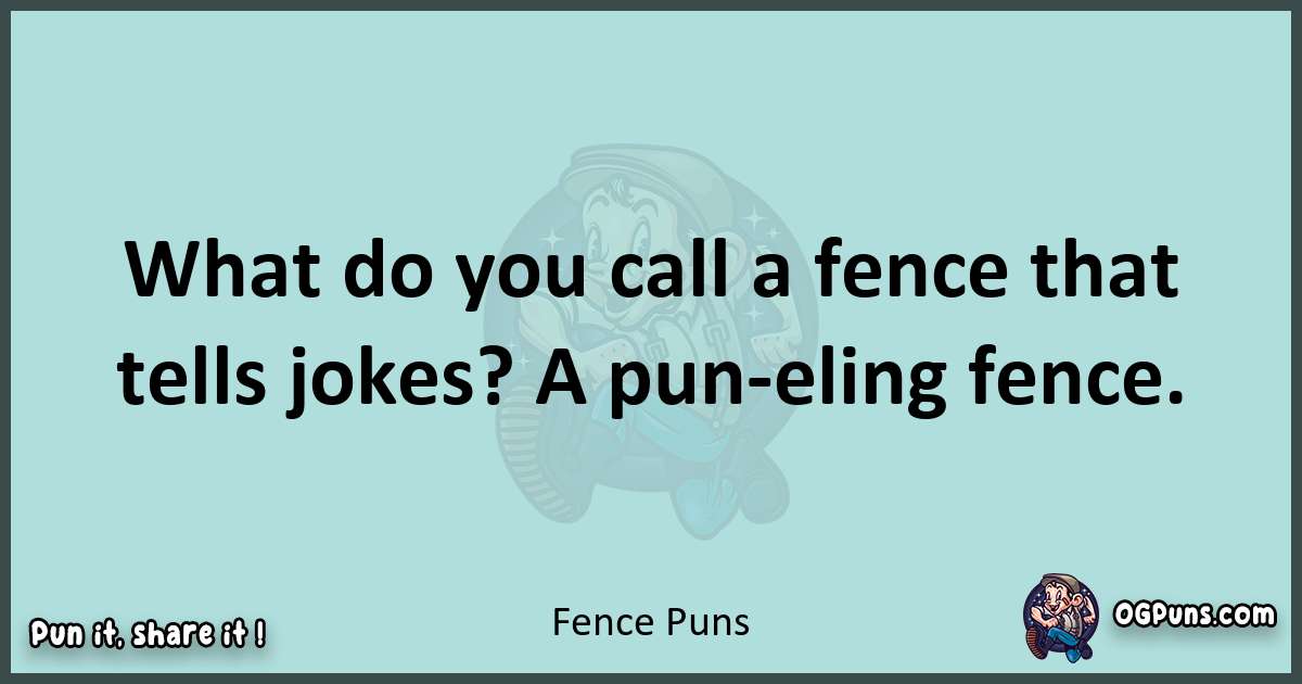 Text of a short pun with Fence puns