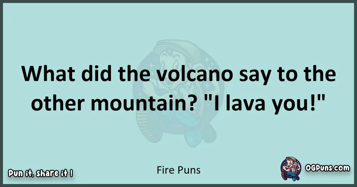 Text of a short pun with Fire puns