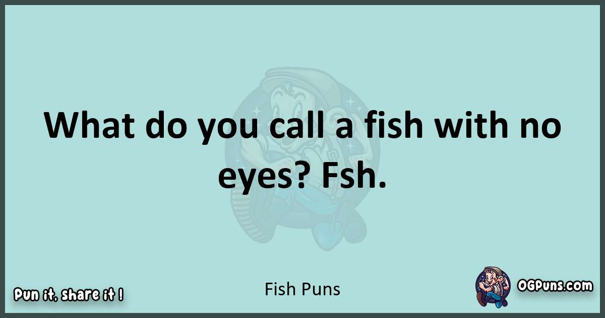 Text of a short pun with Fish puns