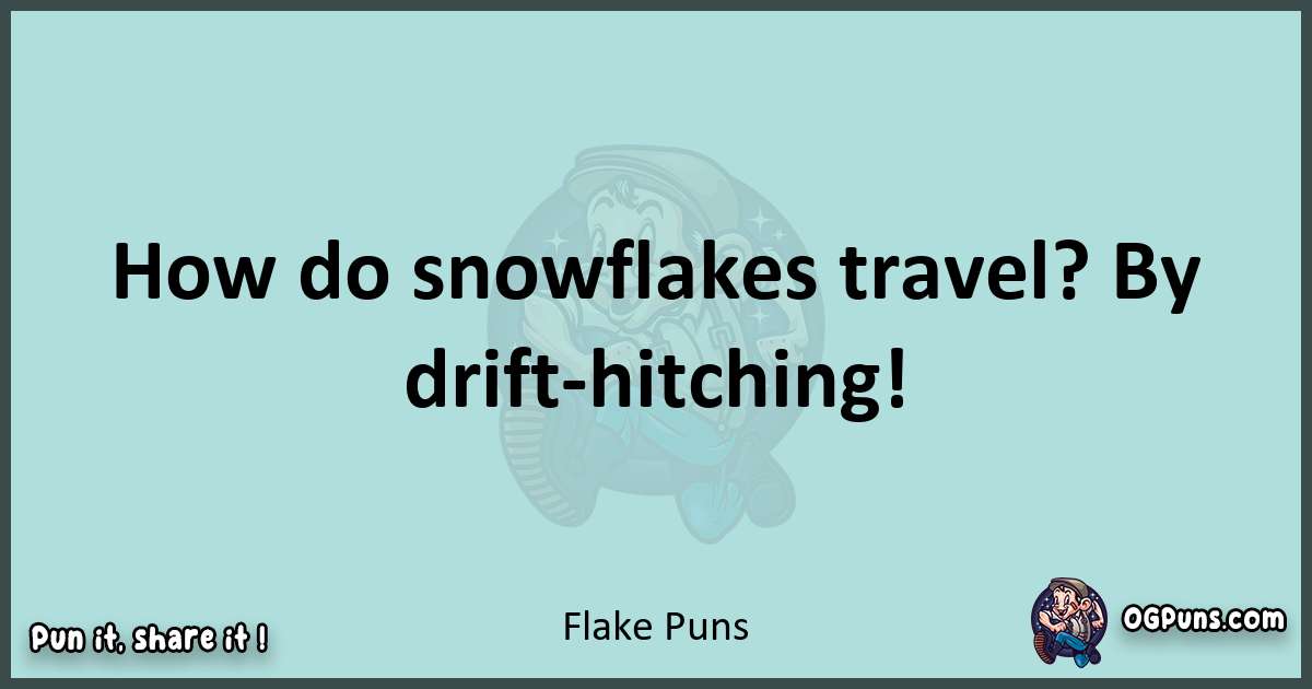 Text of a short pun with Flake puns