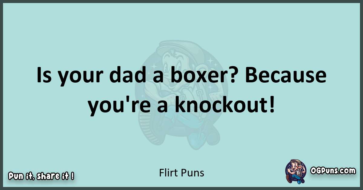 Text of a short pun with Flirt puns