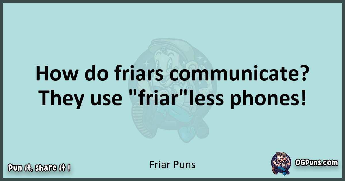 Text of a short pun with Friar puns