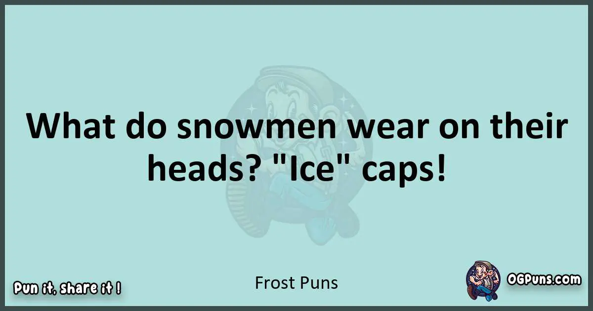 Text of a short pun with Frost puns