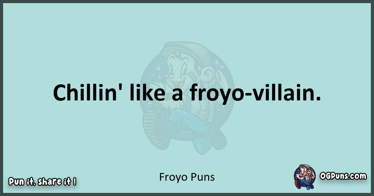 Text of a short pun with Froyo puns