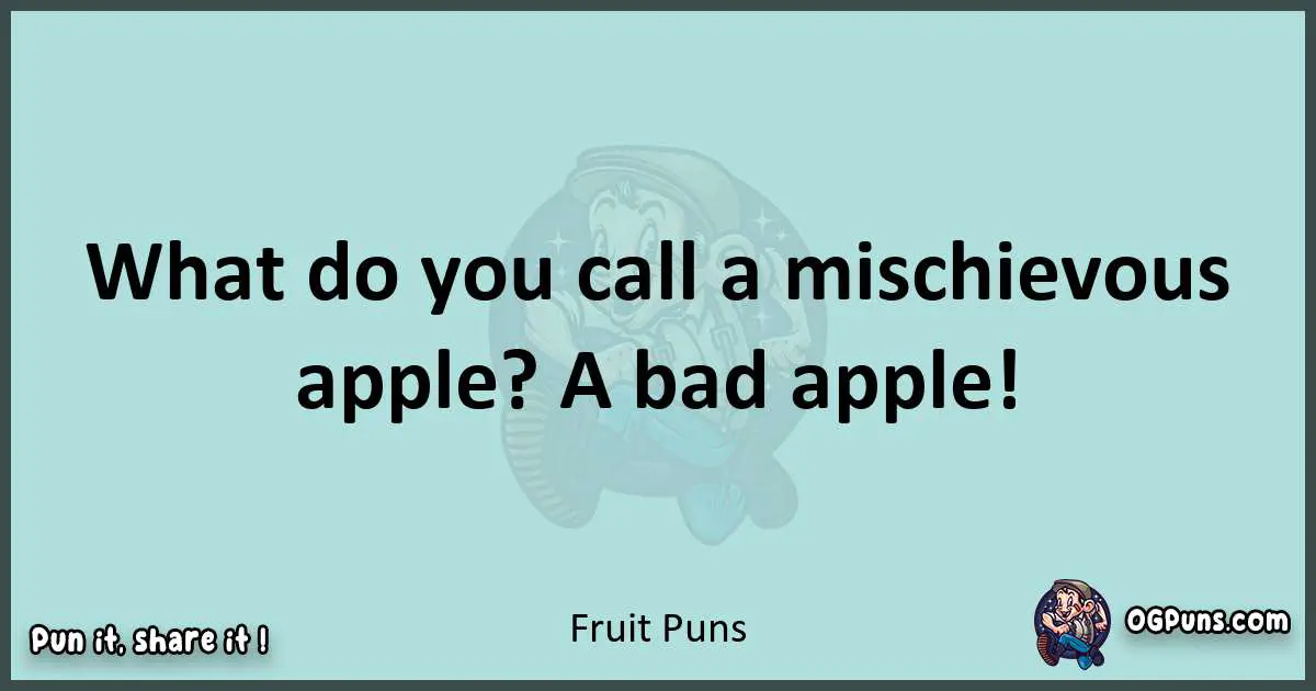 Text of a short pun with Fruit puns