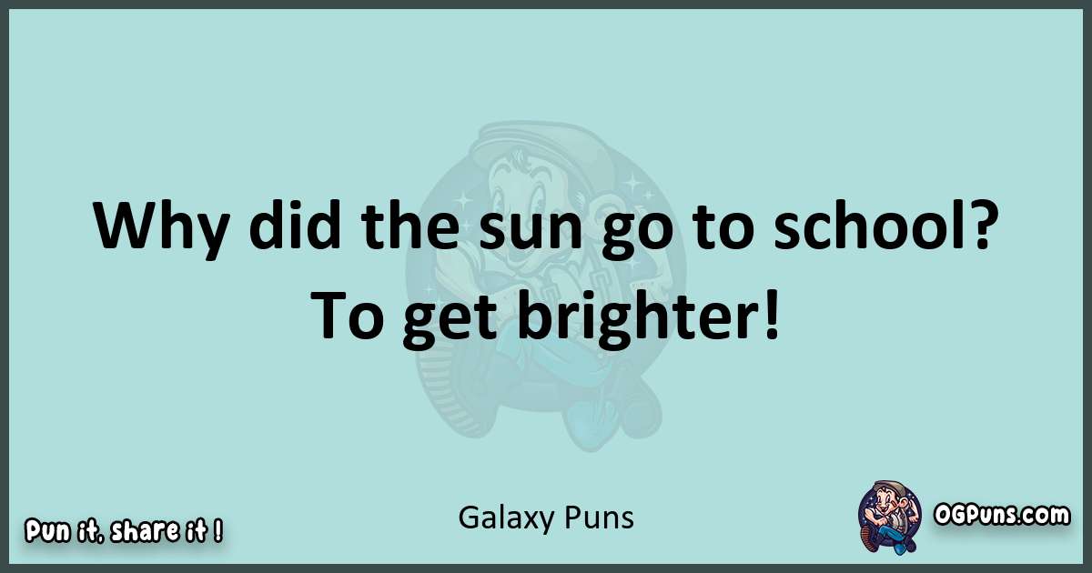 Text of a short pun with Galaxy puns