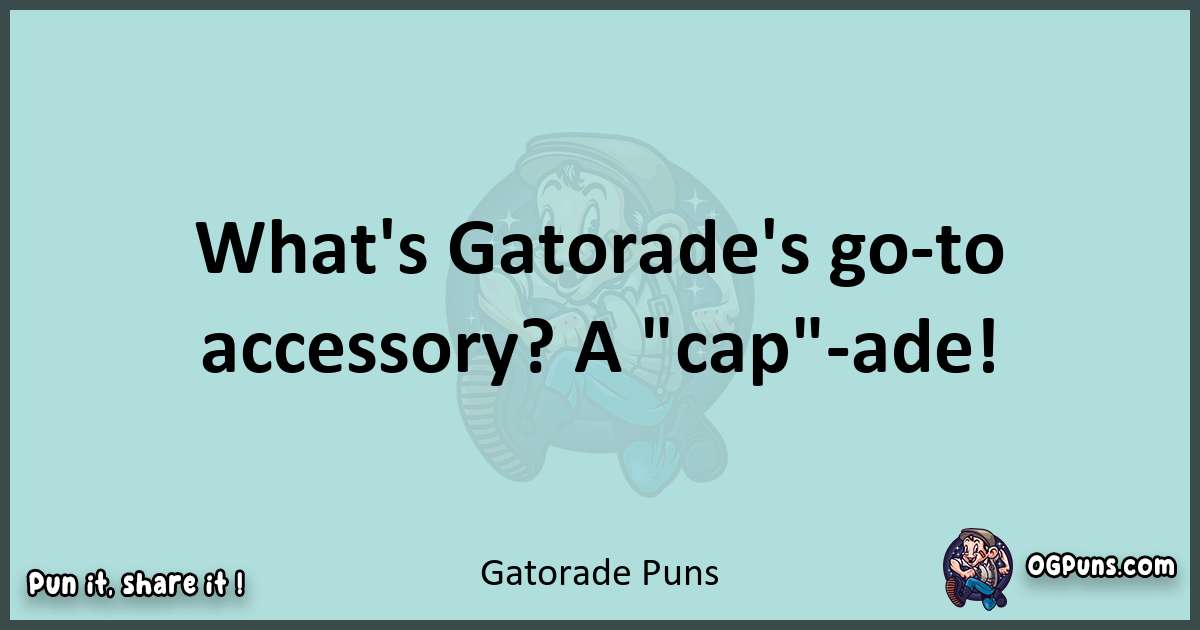 Text of a short pun with Gatorade puns