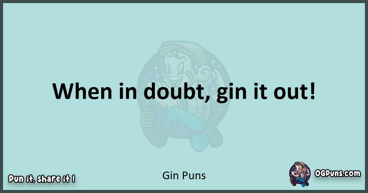 Text of a short pun with Gin puns