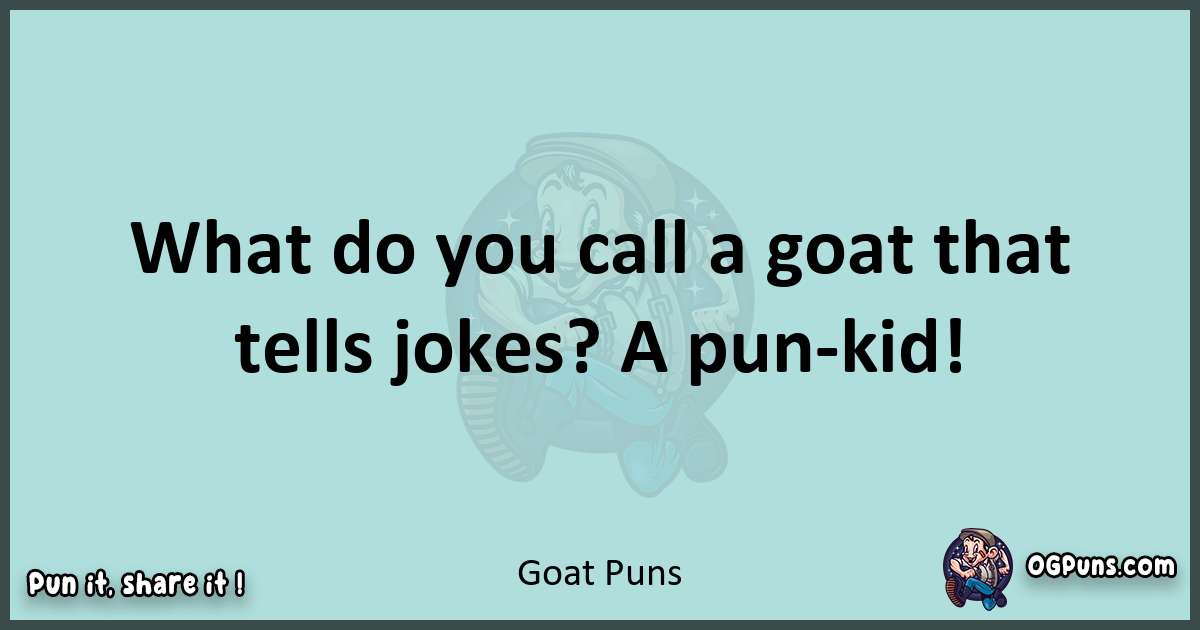 Text of a short pun with Goat puns