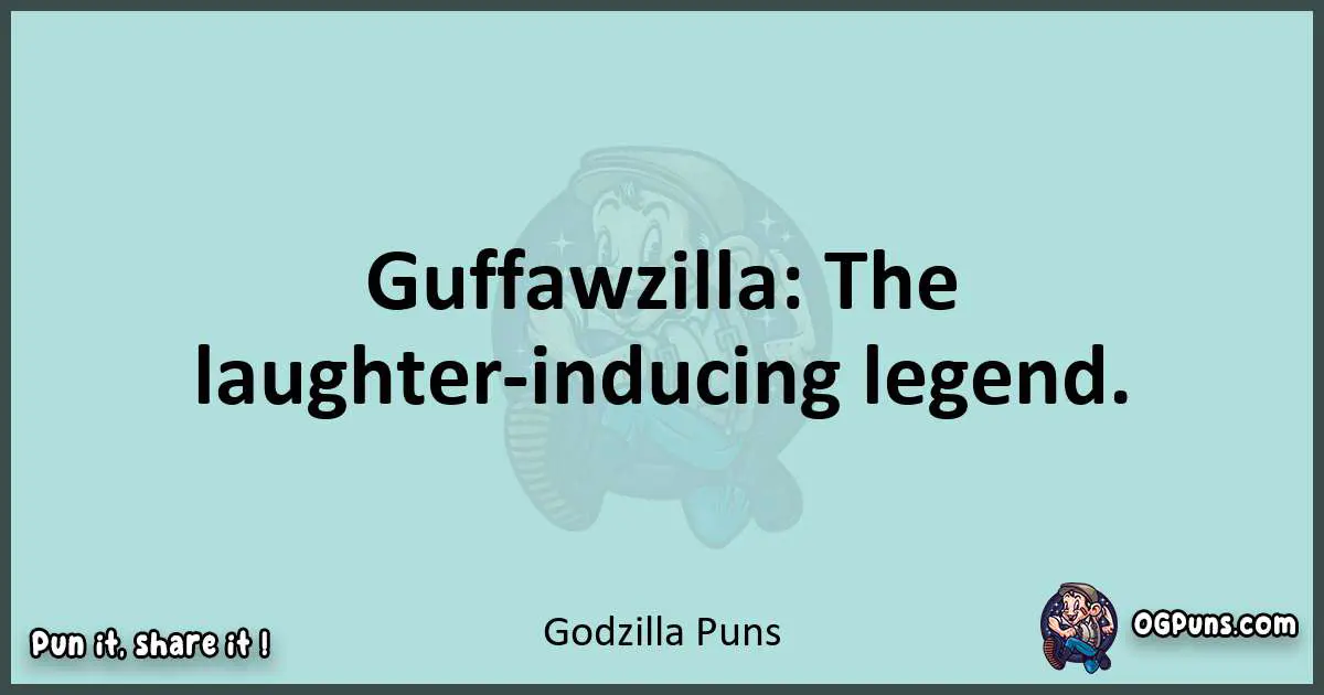 Text of a short pun with Godzilla puns