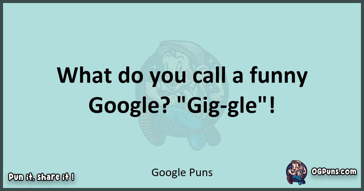 Text of a short pun with Google puns