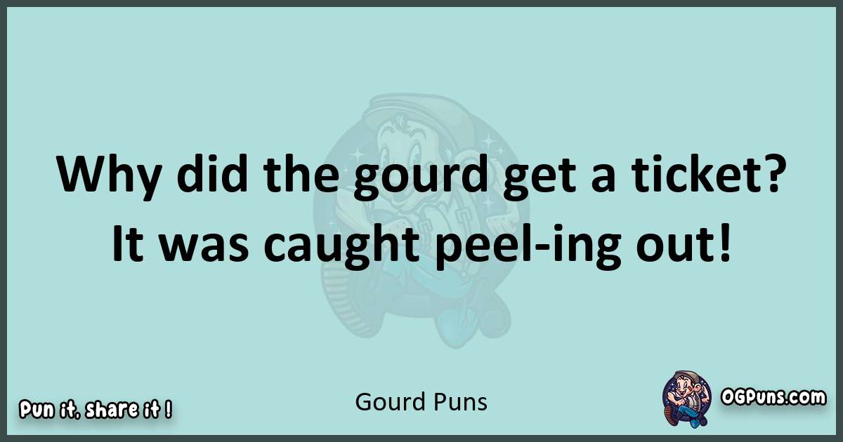 Text of a short pun with Gourd puns