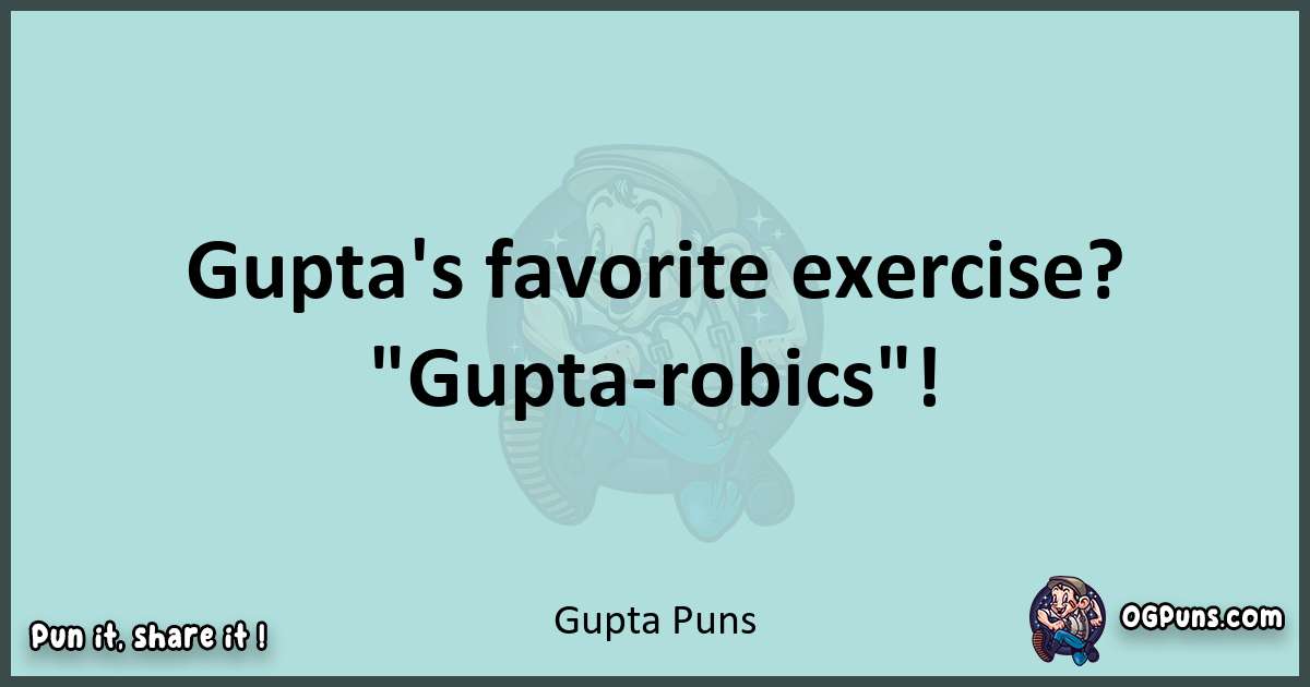 Text of a short pun with Gupta puns